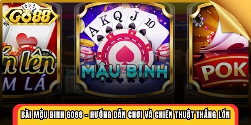 Bài Mậu Binh Go88